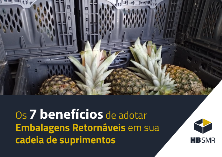 7 Benefícios das Embalagens Retornáveis para Transporte